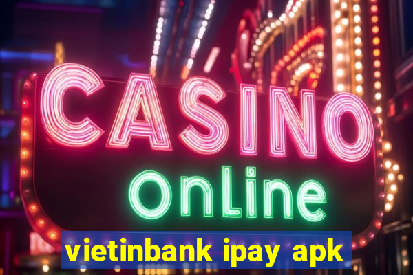 vietinbank ipay apk