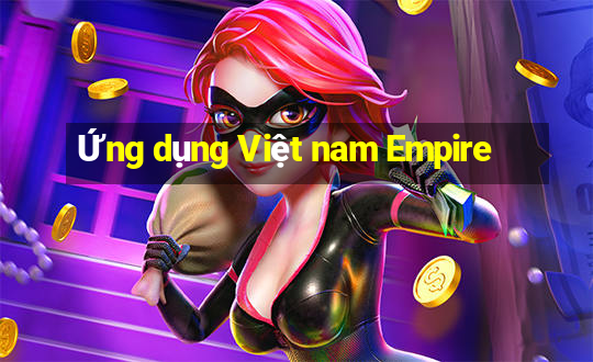 Ứng dụng Việt nam Empire