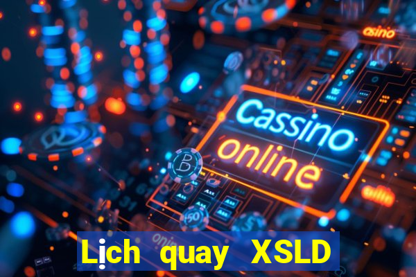 Lịch quay XSLD ngày 26