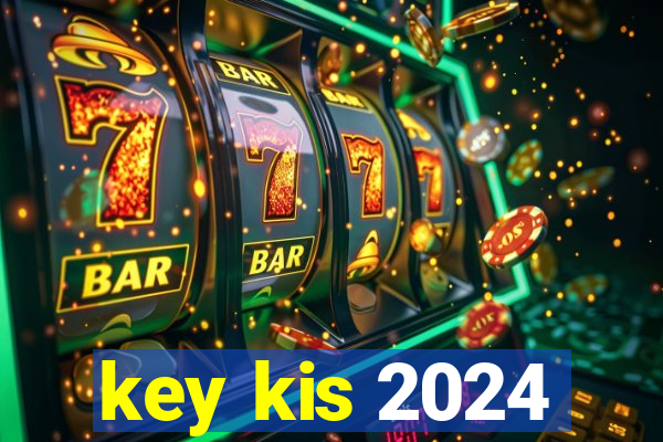 key kis 2024