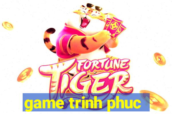 game trinh phuc