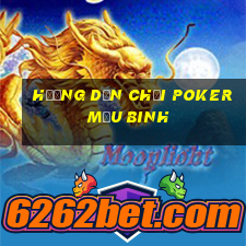 hướng dẫn chơi poker mậu binh