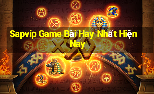 Sapvip Game Bài Hay Nhất Hiện Nay