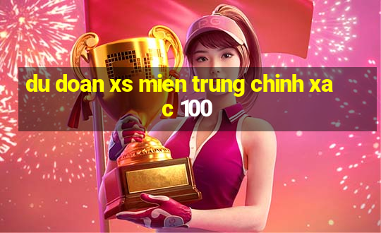 du doan xs mien trung chinh xac 100