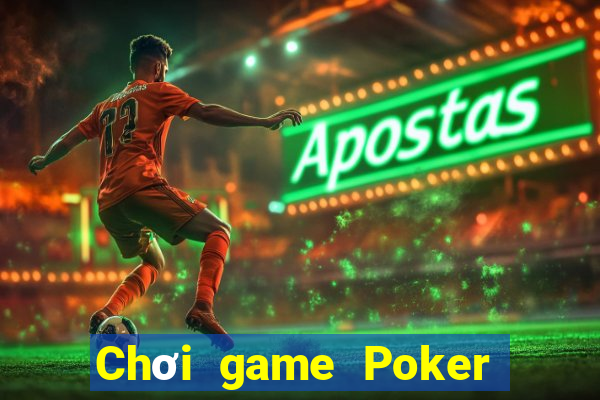 Chơi game Poker online miễn phí