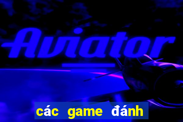 các game đánh bài online