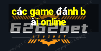 các game đánh bài online