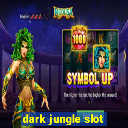 dark jungle slot