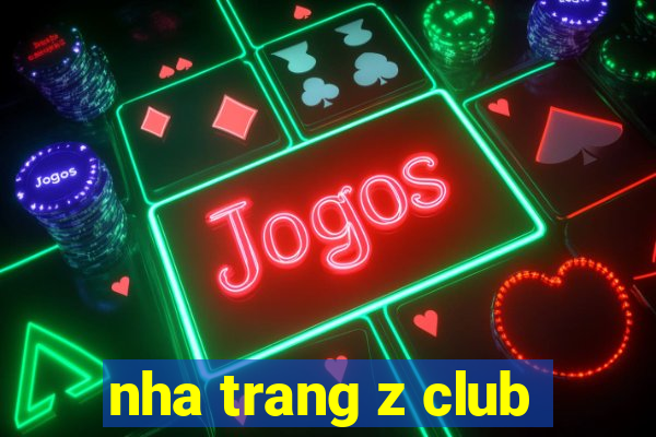 nha trang z club