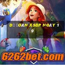 Dự đoán XSBP ngày 19