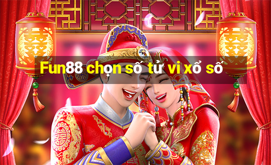 Fun88 chọn số tử vi xổ số