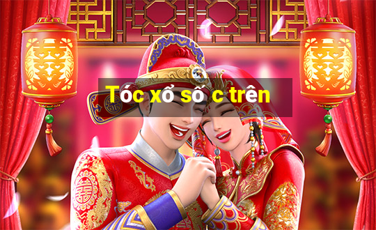 Tóc xổ số c trên