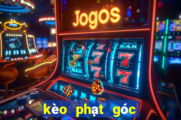 kèo phạt góc hôm nay