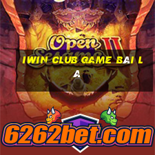 Iwin Club Game Bài Lá