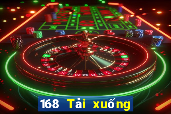 168 Tải xuống ứng dụng mở mạng