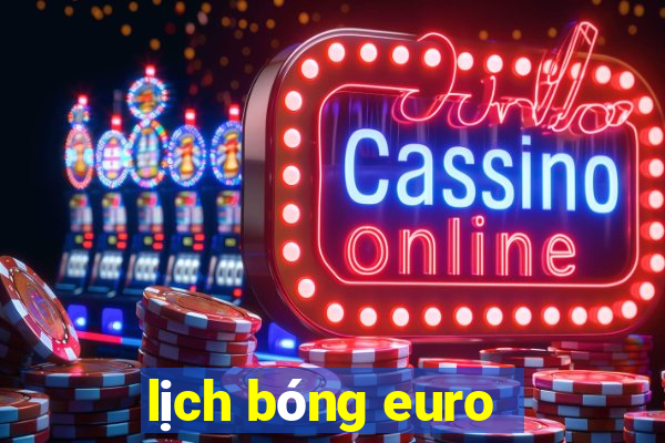 lịch bóng euro