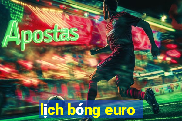 lịch bóng euro