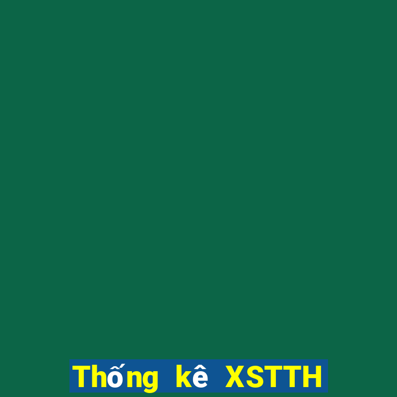 Thống kê XSTTH ngày 9