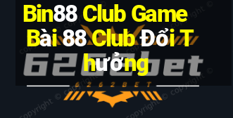 Bin88 Club Game Bài 88 Club Đổi Thưởng