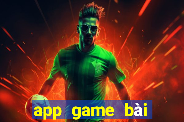 app game bài đổi tiền thật