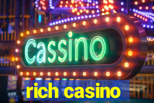 rich casino