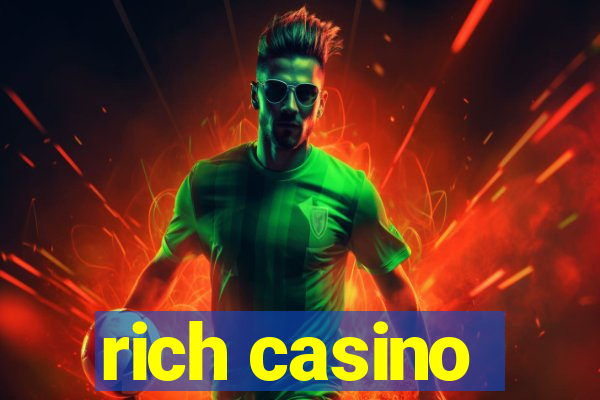 rich casino