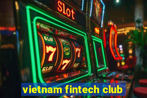 vietnam fintech club