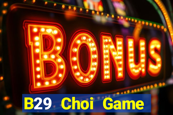 B29 Choi Game Đánh Bài Tiến Lên Miền Nam