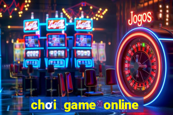 chơi game online kiếm tiền hay