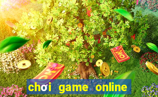 chơi game online kiếm tiền hay