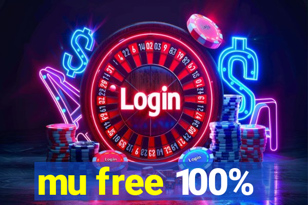 mu free 100%