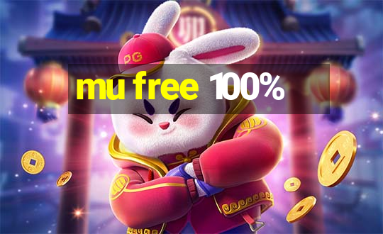 mu free 100%