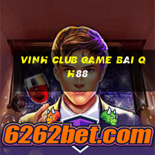 Vinh Club Game Bài Qh88