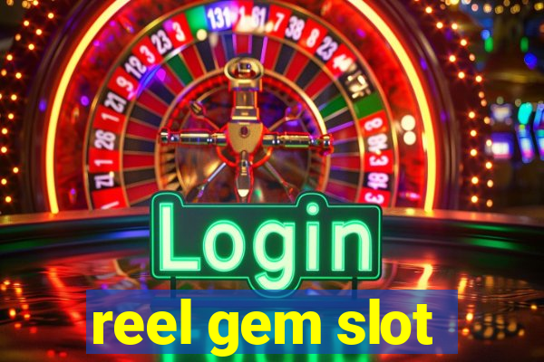 reel gem slot