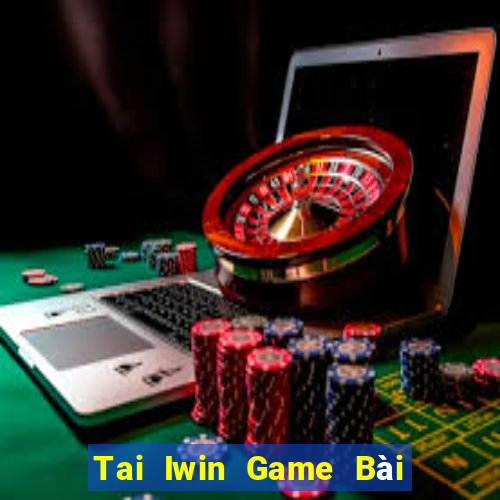 Tai Iwin Game Bài Đổi Thưởng