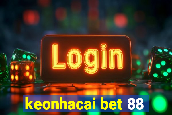 keonhacai bet 88