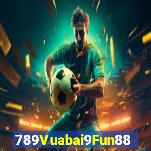 789Vuabai9Fun88 Trang web chính thức