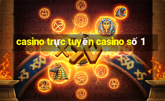 casino trực tuyến casino số 1