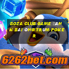 Boza Club Game Đánh Bài Ông Trùm Poker