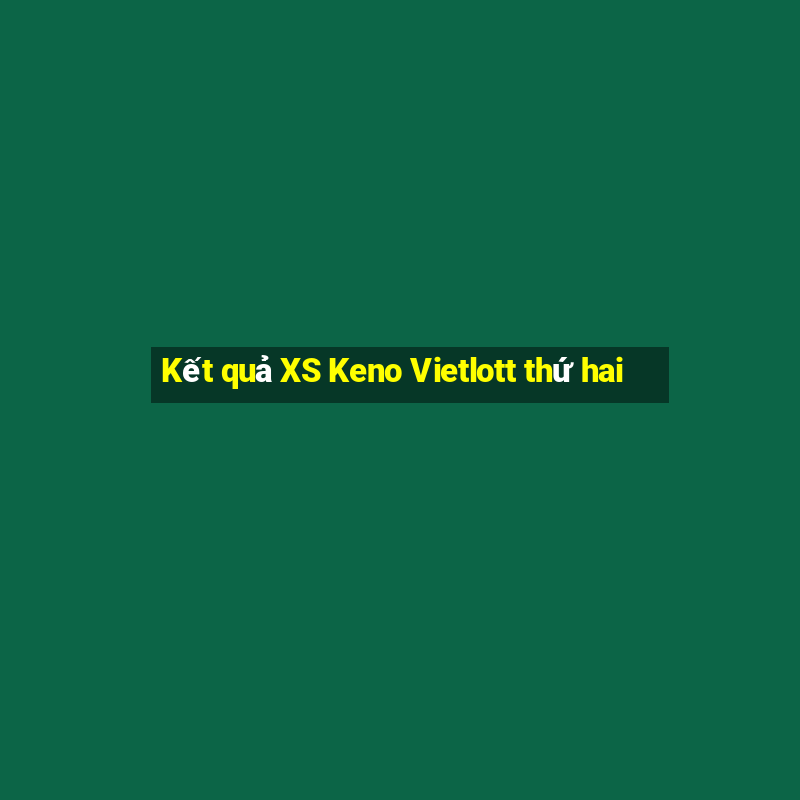 Kết quả XS Keno Vietlott thứ hai