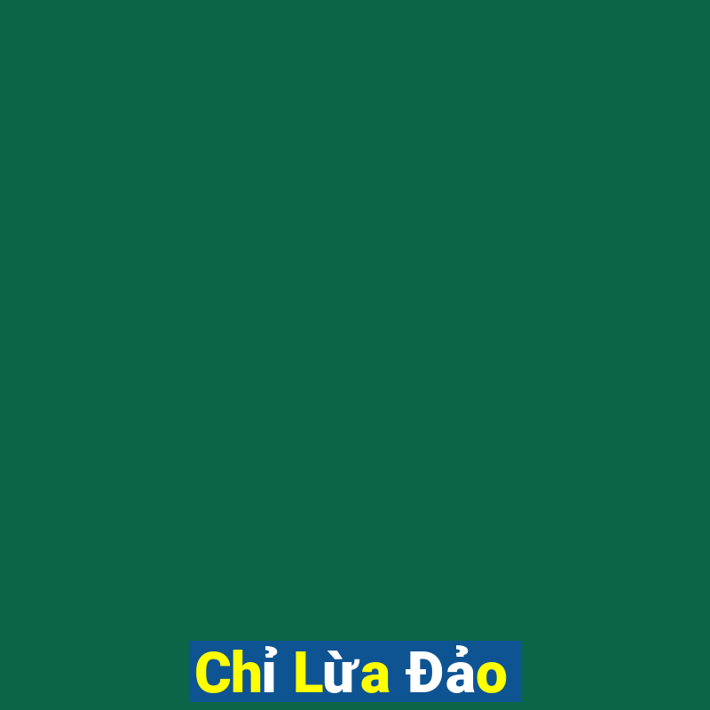 Chỉ Lừa Đảo