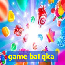 game bai qka