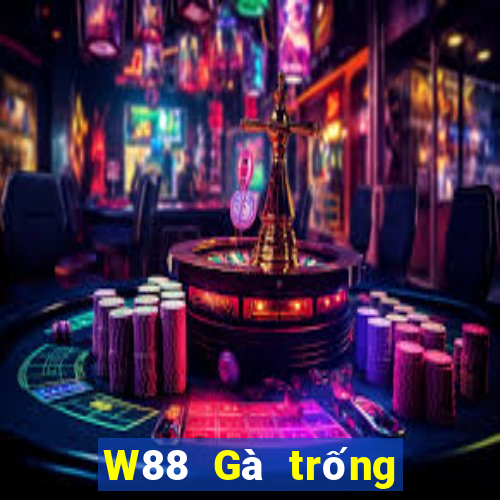 W88 Gà trống lớn xếp ngũ táo