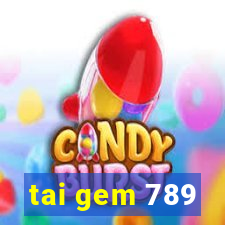 tai gem 789