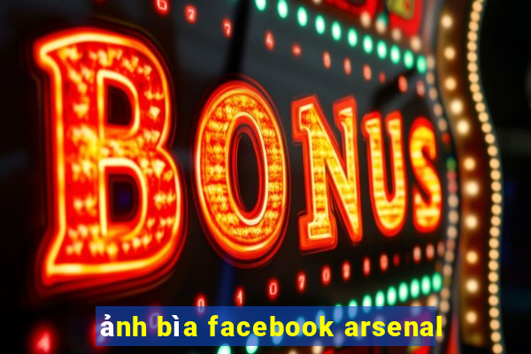 ảnh bìa facebook arsenal