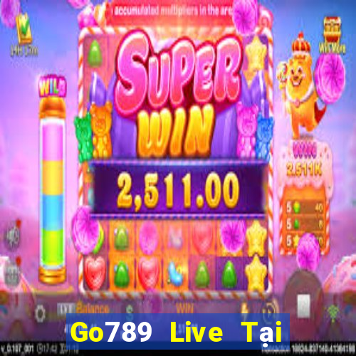 Go789 Live Tại Game Bài Đổi Thưởng Sinh Tử