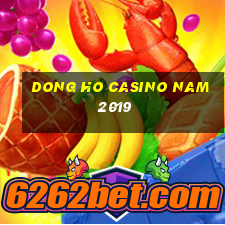 dong ho casino nam 2019