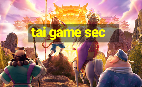 tai game sec