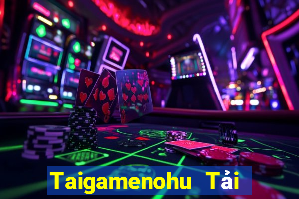 Taigamenohu Tải Game Bài Nhất Vip