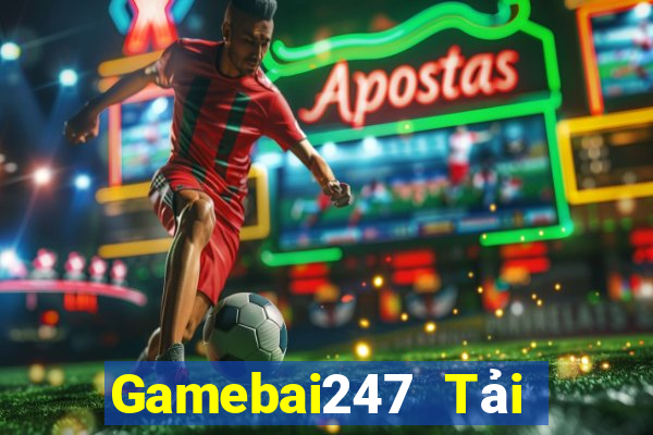 Gamebai247 Tải Game Bài Nhất Vip